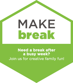 Make Break! Need a break after a busy week?