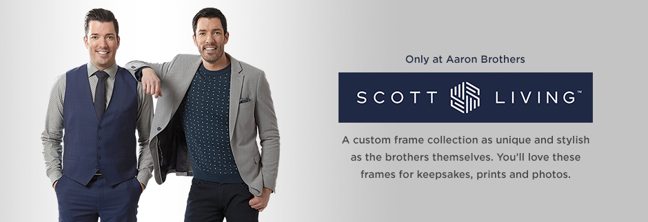 Only at Aaron Brothers: Scott Living™. A custom frame collection as unique and stylish as the brothers themselves. You'll love these frames for keepsakes, prints and photos.